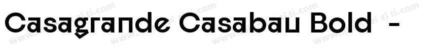 Casagrande Casabau Bold字体字体转换